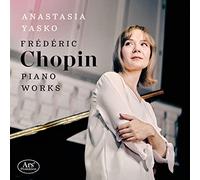 Chopin : Oeuvres pour Piano / Anastasia Yasko