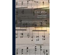 Chopin; Opèra En 4 Actes Composé Par Giacomo Orefice Sur Des Mélodies De F. Chopin. Poème De Angiolo Orvieto. Adaptation Française De Paul Milliet