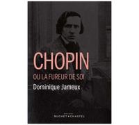 Chopin Ou La Fureur De Soi