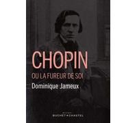 Chopin Ou La Fureur De Soi