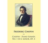 Chopin - Piano Sonata No. 1 in C minor, Op. 4