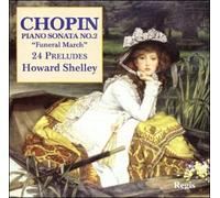 Chopin: Piano Sonatas No.2 / Preludes / Howard Shelley