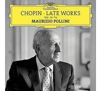POLLINI MAURIZIO (piano) - Chopin: Late Works Opp.59-64