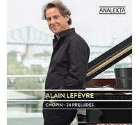 Chopin: Preludes by Alain Lefevre