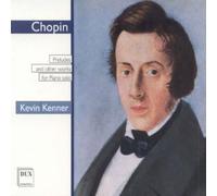 Chopin : Préludes et Autres Œuvres. Kenner.