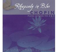 Chopin - Rhapsody in Blue: Piano Sonata 2 & 3