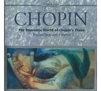 CHOPIN: ROMANTIC WORLD OF CHOPIN'S PIANO