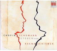 Chopin & Schumann: Etüden Ragna Schirmer