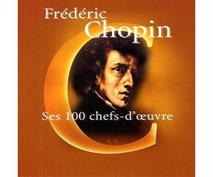 Chopin : Ses 100 Chefs-d'oeuvre (Coffret 6 CD)