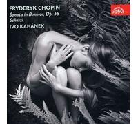Chopin : Sonate N° 3, Scherzi. Kahanek