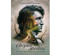 Chopin Studies: For Flute Solo or Melodic Instrument