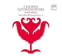 Chopin, Szymanowski : Mazurkas. Korecka-Soszkowska. [Import]