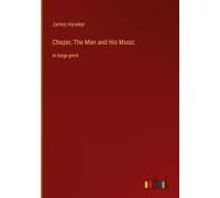 Chopin; The Man And His Music