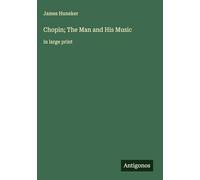 Chopin; The Man and His Music: in large print