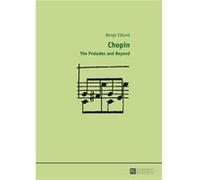 Chopin: The Preludes And Beyond (Hardcover) Bengt Edlund, (Auteur)
