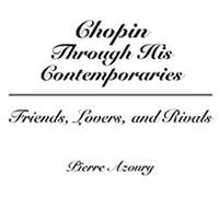 Chopin Through His Contemporaries