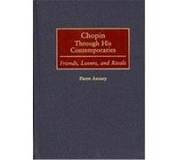 Chopin Through His Contemporaries, Contributions to the Study of Music and Dance P. H. Azoury (Auteur)