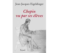 Chopin vu par ses élèves