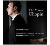 Chopin / Zuber / Indianapolis Chamber Orchestra - The Young Chopin [Compact Discs]