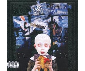 Chopped, Screwed, Live & Unglued by Korn
