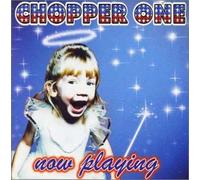 Chopper One - Now Playing [Import]