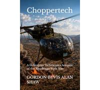 Choppertech: A Helicopter Technician's Account of the Rhodesian Bush War.