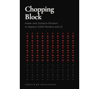 Chopping Block: Inside Jack Dorsey's Decision to Replace 4,000 Workers with AI