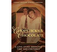 Chopsticks and Chocolate: A Love Story Bridging Time and Cultures