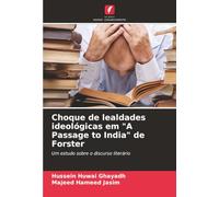 Choque de lealdades ideológicas em "A Passage to India" de Forster: Um estudo sobre o discurso literário