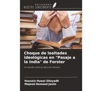 Choque de lealtades ideológicas en "Pasaje a la India" de Forster: Un estudio sobre el discurso literario