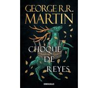 Choque de reyes (Canción de Hielo y Fuego 2): Los libros que inspiraron la serie Juego de Tronos de HBO