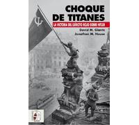 Choque de titanes: La victoria del Ejército Rojo sobre Hitler