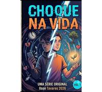 CHOQUE NA VIDA: SÉRIE INÉDITA