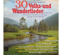 CHOR der KANTOREI ST. KATHARINEN HAMBURG / DITTMANN, Thomas - Die 30 schönsten deutschen Volks- und Wanderlieder / 65 225 5