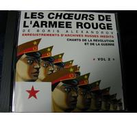 Chor der Roten Armee - Alexandrov : Enregistrements d'archives russes inédits - Chants de la révolution & de la guerre, Volume 2