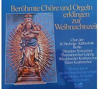 Chor der St. Hedwigs-Kathedrale Berlin, Dresdner Kreuzchor, Thomanerchor Leipzig, Windbacher Knabenchor, TÃ¶lzer Knabenchor, Werner Jakob an den historischen Orgeln zu Mollau, St. Quirin und Idenheim - Berühmte Chöre und Orgeln Erklingen Zur Weihnachtszeit [Vinyl LP]