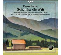 Chor Des Leharfestivals Bad Ischl - Lehar: Schon Ist Die Welt [Compact Discs]