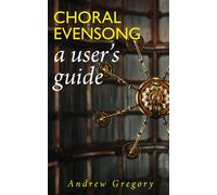 Choral Evensong A User’s Guide - Rev. Dr. Andrew Gregory - Sacristy Press - ebook (ePub) - Livre