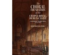 Choral Foundation Of The Chapel Royal, Dublin Castle