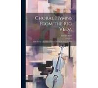 Choral Hymns From The Rig Veda