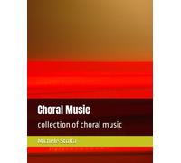 Choral Music: Collection Of Choral Music