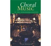 Choral Music in the Nineteenth Century by Nick Strimple