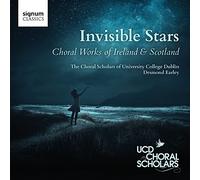 Choral Scholars of Univer - Invisible Stars, Oeuvres pour Choeur d'Irlande et d'Ecosse.