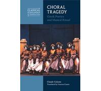Choral Tragedy: Greek Poetics and Musical Ritual