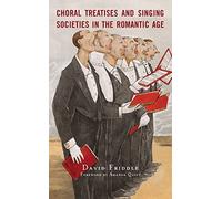 Choral Treatises And Singing Societies In The Romantic Age