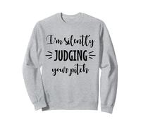 Chorale chantante Funny Singer I'm Silently Judging Your Pitch Sweatshirt