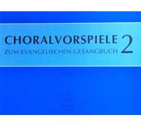 Choralvorspiele zum Evangelischen Gesangbuch (1993/95). Band 2, EG 75 - 134 Passion, Ostern, Himmelfahrt und Pfingsten - 109 ausgew hlte ... auf die Tonarten der Lieder im neuen EG