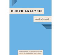 Chord Analysis Notebook: For Transcription, Analysis, and Composition 8½" x 11" - 120 Numbered Pages - Table of Contents