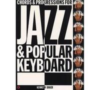 Chord and Progressions for Jazz and Popular Keyboards Kenneth Baker (Auteur)