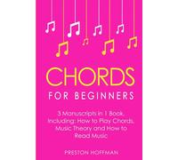 Chords: For Beginners - Bundle - The Only 3 Books You Need To Learn How To Play Chords For Beginners, Chord Lessons And Chord Tone Soloing Today: 24 (Music)